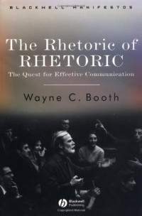 Wayne C. Booth — The Rhetoric of RHETORIC: The Quest for Effective Communication