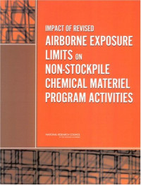 Committee on Review and Assessment of the Army Non-Stockpile Chemical Materiel Demilitarization Prog — Impact of Revised Airborne Exposure Limits on Non-stockpile Chemical Material Program