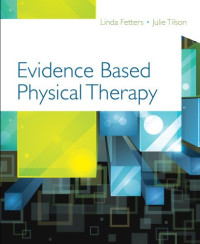 Linda Fetters PT  PhD  FAPT, Julie Tilson PT  DPT  MS  NCS — Evidence Based Physical Therapy