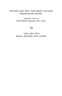 J. Paul Sampley — "And the Two Shall Become One Flesh": A Study of Traditions in Ephesians 5: 21-33
