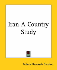 Federal Research Division — Iran, A Country Study