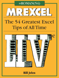 Bill Jelen — MrExcel LIVe: The 54 Greatest Excel Tips of All Time