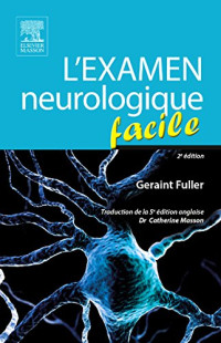 Geraint Fuller, Catherine Masson — L'examen Neurologique Facile