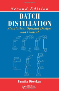 Urmila Diwekar — Batch Distillation: Simulation, Optimal Design, and Control
