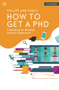 Estelle M Phillips, Colin G Johnson — How to Get a PhD