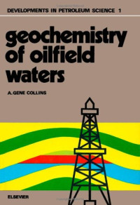 A. Gene Collins (Eds.) — Geochemistry of Oilfield Waters