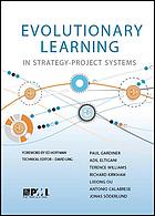 Calabrese, Antonio; Eltigani, Adil; Gardiner, Paul D.; Hoffman, Edward Jay; Kirkham, Richard J.; Ling, David; Ou, Lixiong; Söderlund, Jonas; Williams, Terry M — Evolutionary learning in strategy-project systems: a PMI research monograph