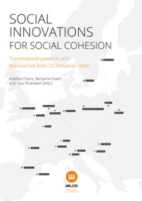Adalbert Evers, Benjamin Ewert, Taco Brandsen (eds.) — Social Innovations for social cohesion in the urban context