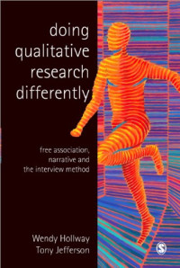 Wendy Hollway, Tony Jefferson — Doing Qualitative Research Differently: Free Association, Narrative and the Interview Method