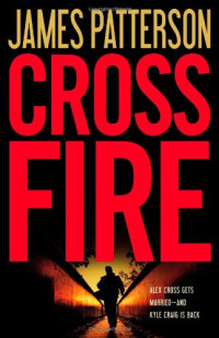 James Patterson — Cross Fire (Alex Cross, #17)