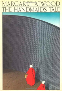 Margaret Atwood — The Handmaid's Tale