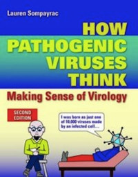Lauren Sompayrac — How Pathogenic Viruses Think: Making Sense of Virology