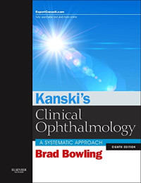 Brad Bowling FRCSEd(Ophth)  FRCOphth  FRANZCO — Kanski's Clinical Ophthalmology: A Systematic Approach, 8e