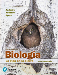 Teresa Audesirk; Gerald Audesirk; Bruce E. Byers — Biología: la vida en la tierra con fisiología