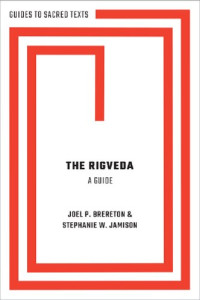 Joel P. Brereton; Stephanie W. Jamison — The Rigveda. A Guide