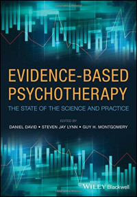 Daniel David, Steven Jay Lynn, Guy H. Montgomery (editors) — Evidence-Based Psychotherapy: The State of the Science and Practice