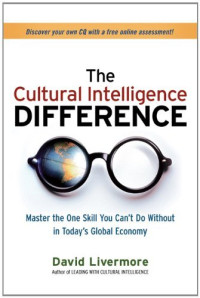 David Livermore — The Cultural Intelligence Difference: Master the One Skill You Can't Do Without in Today's Global Economy