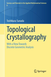 Toshikazu Sunada — Topological crystallography : with a view towards discrete geometric analysis