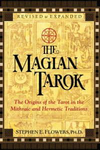Stephen E. Flowers — The Magian Tarok: The Origins of the Tarot in the Mithraic and Hermetic Traditions