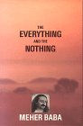 Meher Baba — The Everything and the Nothing