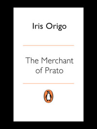 Iris Origo — The Merchant of Prato: Daily Life in a Medieval Italian City