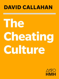 Callahan, David — The cheating culture: why more Americans are doing wrong to get ahead