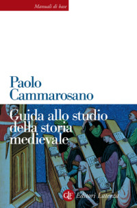 Paolo Cammarosano — Guida allo studio della storia medievale