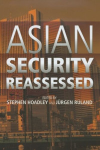 Stephen Hoadley (editor); Jurgen Ruland (editor) — Asian Security Reassessed