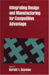 Gerald I. Susman — Integrating Design and Manufacturing for Competitive Advantage