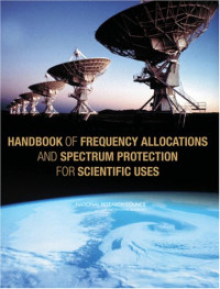 Panel on Frequency Allocations and Spectrum Protection for Scientific Uses, National Research Counci — Handbook of Frequency Allocations and Spectrum Protection for Scientific Uses