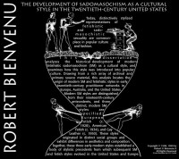 Robert V. Bienvenu II — The Development of Sadomasochism as a Cultural Style in the Twentieth-Century United States