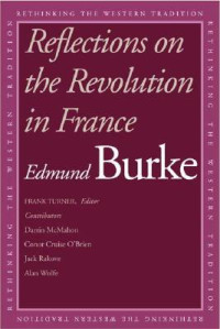 Edmund Burke; Frank M. Turner — Reflections on the Revolution in France