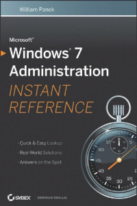 William Panek — Microsoft Windows 7 Administration Instant Reference