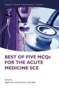 Nigel Lane, Louise Powter, Samir Patel — Best of five mcqs for the acute medicine sce