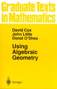 David A. Cox, John Little, Donal O’shea — Using Algebraic Geometry