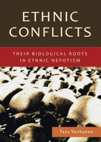 Tatu Vanhanen — Ethnic Conflicts: Their Biological Roots in Ethnic Nepotism