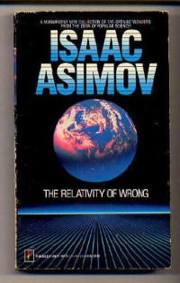 Isaac Asimov — The Relativity of Wrong