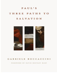 Gabriele Boccaccini, David Bentley Hart — Paul's Three Paths to Salvation