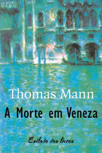 Thomas Mann — Morte em Veneza