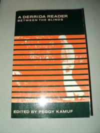 Peggy Kamuf — A Derrida Reader: Between the Blinds