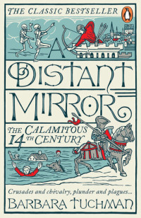 Barbara W. Tuchman — A Distant Mirror - The Calamitous 14th Century (2017)