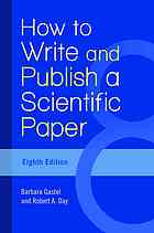 Barbara Gastel, Robert A. Day — How to Write and Publish a Scientific Paper