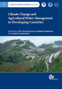 Chu, Thai Hoanh; Johnston, Robyn; Smakhtin, Vladimir — Climate Change and Agricultural Water Management in Developing Countries