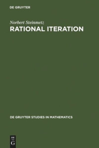 Norbert Steinmetz — Rational Iteration: Complex Analytic Dynamical Systems