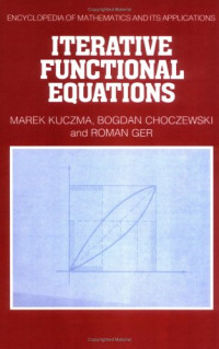 Marek Kuczma, Bogdan Choczewski, Roman Ger — Iterative functional equations