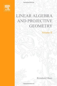 Reinhold Baer — Linear algebra and projective geometry