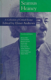 Elmer Andrews (editor) — Seamus Heaney: A Collection of Critical Essays