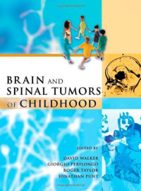 David A. Walker, Giorgio Perilongo, Jonathan A. G. Punt, Roger E. Taylor — Brain and Spinal Tumors of Childhood