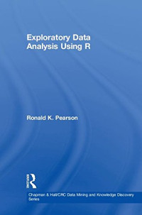Ronald K. Pearson — Exploratory Data Analysis Using R