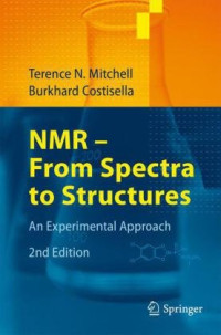 Mitchell Terence N.; CostisellaBurkhard — NMR - from spectra to structures - an experimental approach 2 ed.